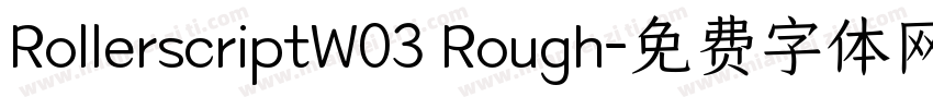 RollerscriptW03 Rough字体转换